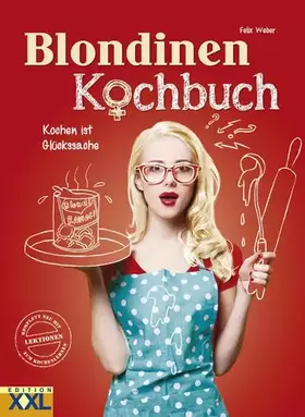Couverture du produit · Blondinen Kochbuch: Kochen ist Glückssache