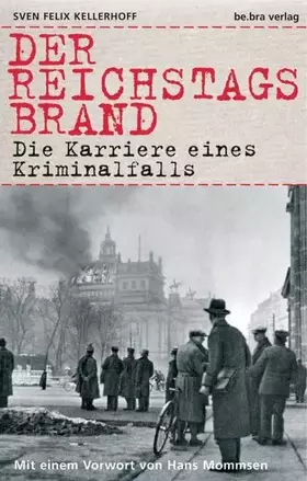 Couverture du produit · Der Reichstagsbrand: Die Karriere eines Kriminalfalls
