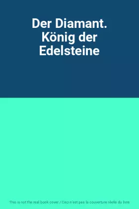 Couverture du produit · Der Diamant. König der Edelsteine