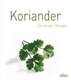 Couverture du produit · Koriander: Die besten Rezepte