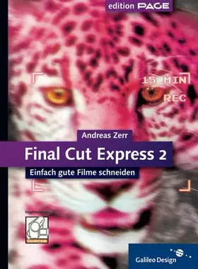 Couverture du produit · Final Cut Express 2: Einfach gute Filme schneiden (Galileo Design)