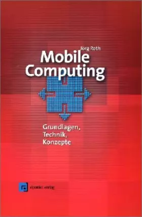 Couverture du produit · Mobile Computing: Grundlagen, Technik, Konzepte