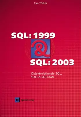 Couverture du produit · SQL:1999 & SQL:2003: Objektrelationales SQL, SQLJ & SQL/XML