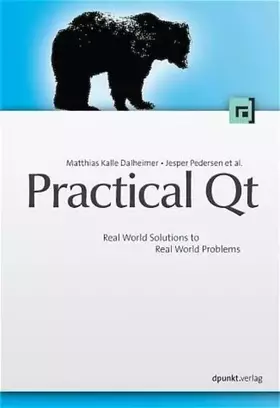 Couverture du produit · Practical Qt: Real World Solutions to Real World Problems