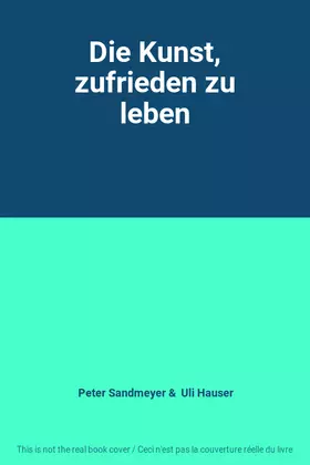 Couverture du produit · Die Kunst, zufrieden zu leben