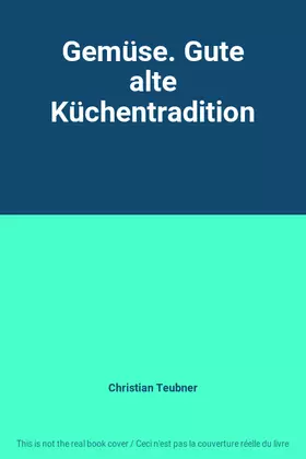 Couverture du produit · Gemüse. Gute alte Küchentradition