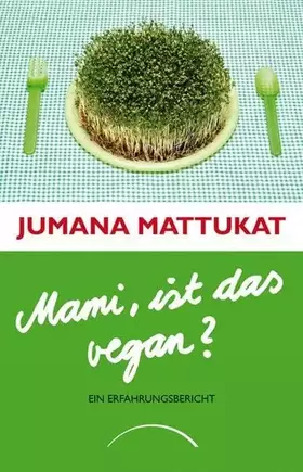 Couverture du produit · Mami, ist das vegan?: Ein Erfahrungsbericht