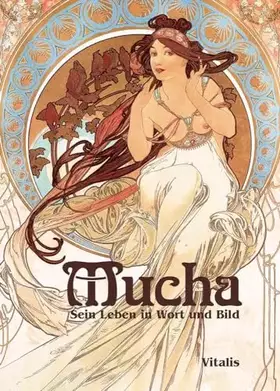 Couverture du produit · Mucha: Sein Leben in Wort und Bild