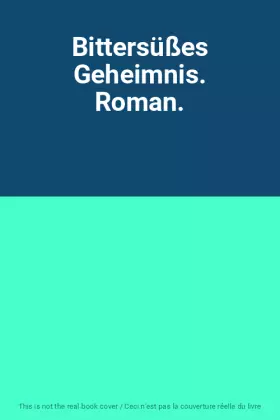 Couverture du produit · Bittersüßes Geheimnis. Roman.