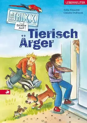 Couverture du produit · Tierisch Ärger: Die TRIXX decken auf!