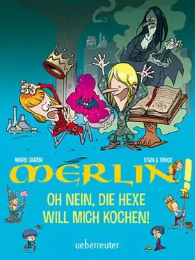 Couverture du produit · Oh nein, die Hexe will mich kochen!: Merlin!