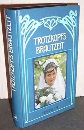 Couverture du produit · Trotzkopfs Brautzeit.