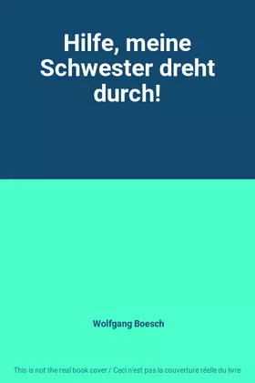 Couverture du produit · Hilfe, meine Schwester dreht durch!