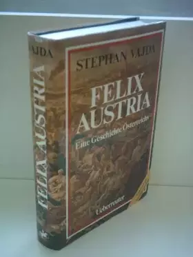 Couverture du produit · Felix Austria: Eine Geschichte Österreichs