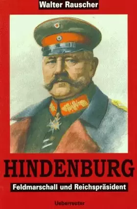 Couverture du produit · Hindenburg: Feldmarschall und Reichspräsident