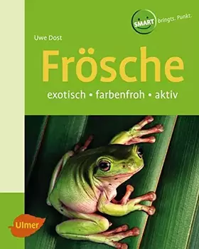 Couverture du produit · Frösche: Exotisch - farbenfroh - aktiv (Smart Tierbuch)