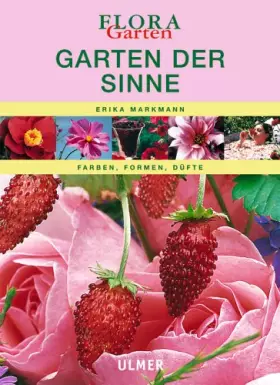 Couverture du produit · Garten der Sinne. Farben, Formen, Düfte
