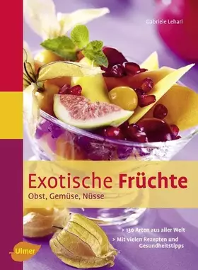 Couverture du produit · Exotische Früchte: Obst, Gemüse, Nüsse