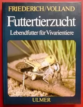 Couverture du produit · Futtertierzucht: Lebendfutter für Vivarientiere
