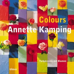 Couverture du produit · Colours - Farbakzente mit Blumen