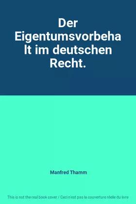 Couverture du produit · Der Eigentumsvorbehalt im deutschen Recht.
