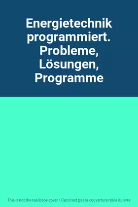 Couverture du produit · Energietechnik programmiert. Probleme, Lösungen, Programme