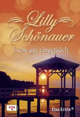 Couverture du produit · Lilly Schönauer: Liebe gut eingefädelt - Schönauer, Lilly