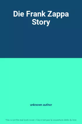 Couverture du produit · Die Frank Zappa Story