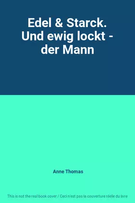 Couverture du produit · Edel & Starck. Und ewig lockt - der Mann