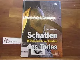 Couverture du produit · Schatten des Todes: Die Geschichte der Seuchen