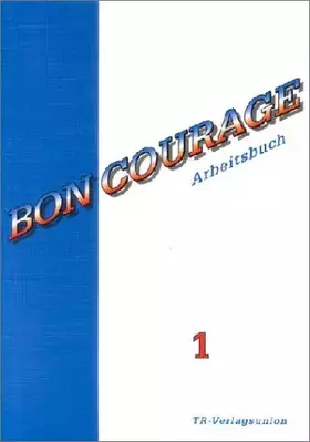 Couverture du produit · Bon Courage, Arbeitsbuch (Band 1)