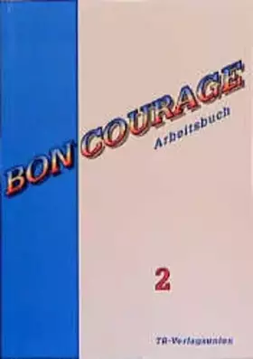 Couverture du produit · Bon Courage, Arbeitsbuch (Band 2)