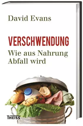 Couverture du produit · Verschwendung: Wie aus Nahrung Abfall wird