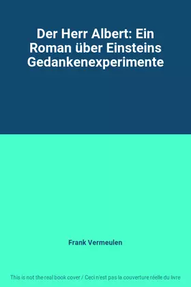 Couverture du produit · Der Herr Albert: Ein Roman über Einsteins Gedankenexperimente