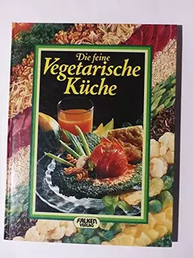 Couverture du produit · Die feine Vegetarische Küche.