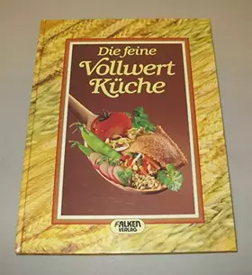 Couverture du produit · Die feine Vollwertküche.
