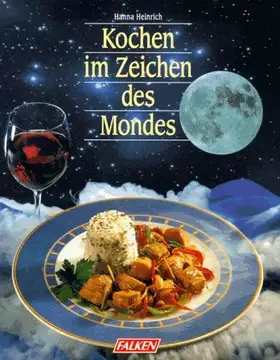 Couverture du produit · Kochen im Zeichen des Mondes.