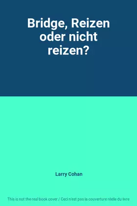 Couverture du produit · Bridge, Reizen oder nicht reizen?