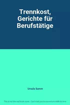 Couverture du produit · Trennkost, Gerichte für Berufstätige