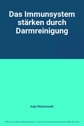 Couverture du produit · Das Immunsystem stärken durch Darmreinigung