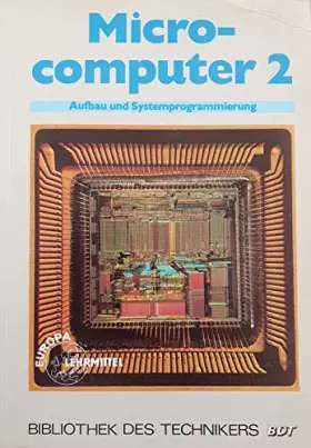 Couverture du produit · Microcomputer / Aufbau und Systemprogrammierung: Microcomputer, Bd.2