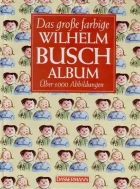 Couverture du produit · Das große farbige Wilhelm- Busch- Album