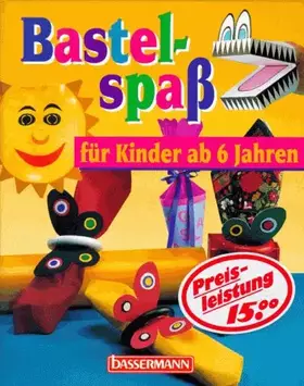 Couverture du produit · Bastelspaß für Kinder ab 6 Jahren