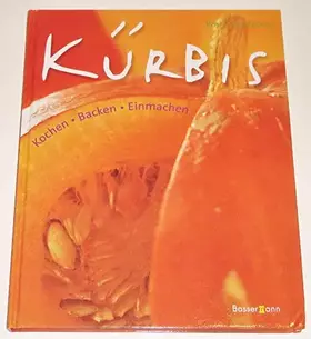 Couverture du produit · Kürbis. Kochen. Backen. Einmachen