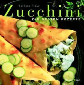 Couverture du produit · Zucchini: Die besten Rezepte