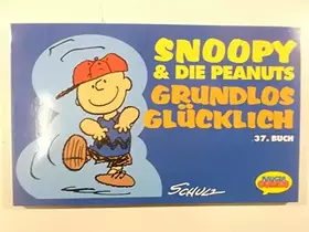 Couverture du produit · Snoopy & die Peanuts, Bd.37, Grundlos glücklich