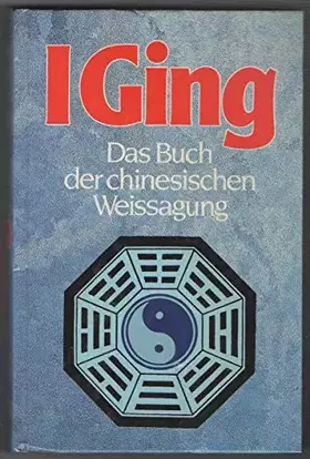 Couverture du produit · I Ging. Das Buch der chinesischen Weissagung