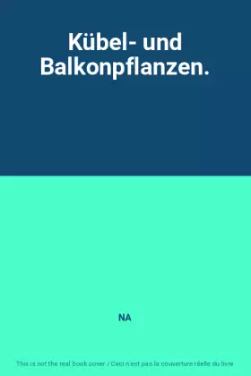 Couverture du produit · Kübel- und Balkonpflanzen.