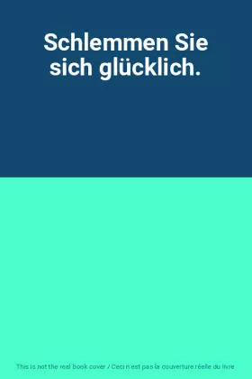 Couverture du produit · Schlemmen Sie sich glücklich.