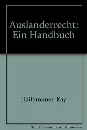 Couverture du produit · Ausländerrecht: Ein Handbuch